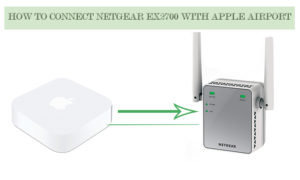 How To Connect Netgear Ex2700 With Apple AirPort?